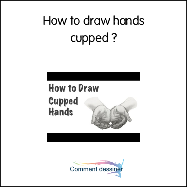 How to draw hands cupped How to draw